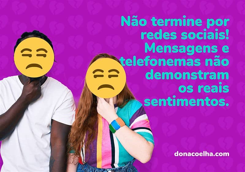 Nao termine o relacionamento por redes sociais